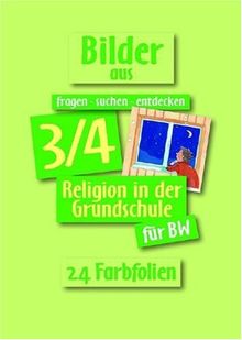 fragen-suchen-entdecken für Baden-Württemberg: Religion in der Grundschule 3/4. Bilder 3/4. 24 Farbfolien