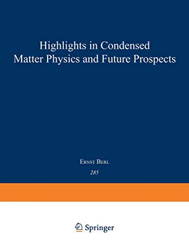 Highlights in Condensed Matter Physics and Future Prospects (Nato Science Series B:, 285, Band 285)