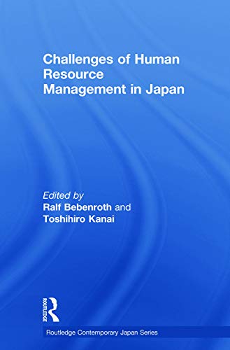 Challenges of Human Resource Management in Japan (Routledge Contemporary Japan, Band 32)