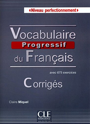 Vocabulaire Progressif Du Français Niveau Perfectionnement. Corrigés Avec 675 Exercices