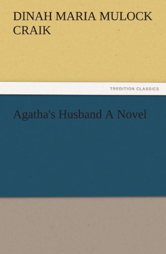Agatha's Husband A Novel (TREDITION CLASSICS)