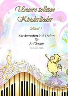 Unsere tollsten Kinderlieder: Band 1 - Klaviernoten in 2 Stufen für Anfänger - Klavierjahre: 1 bis 3 - Hörproben online - geeignet für Kinder und lernende Erwachsene