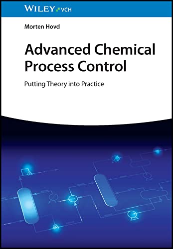 Advanced Chemical Process Control: From Theory into Practice