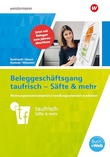 Burkhardt, Fritz: Neues Rechnungswesen. Arbeitsheft. Beleggeschäftsgang taufrisch - Säfte & mehr