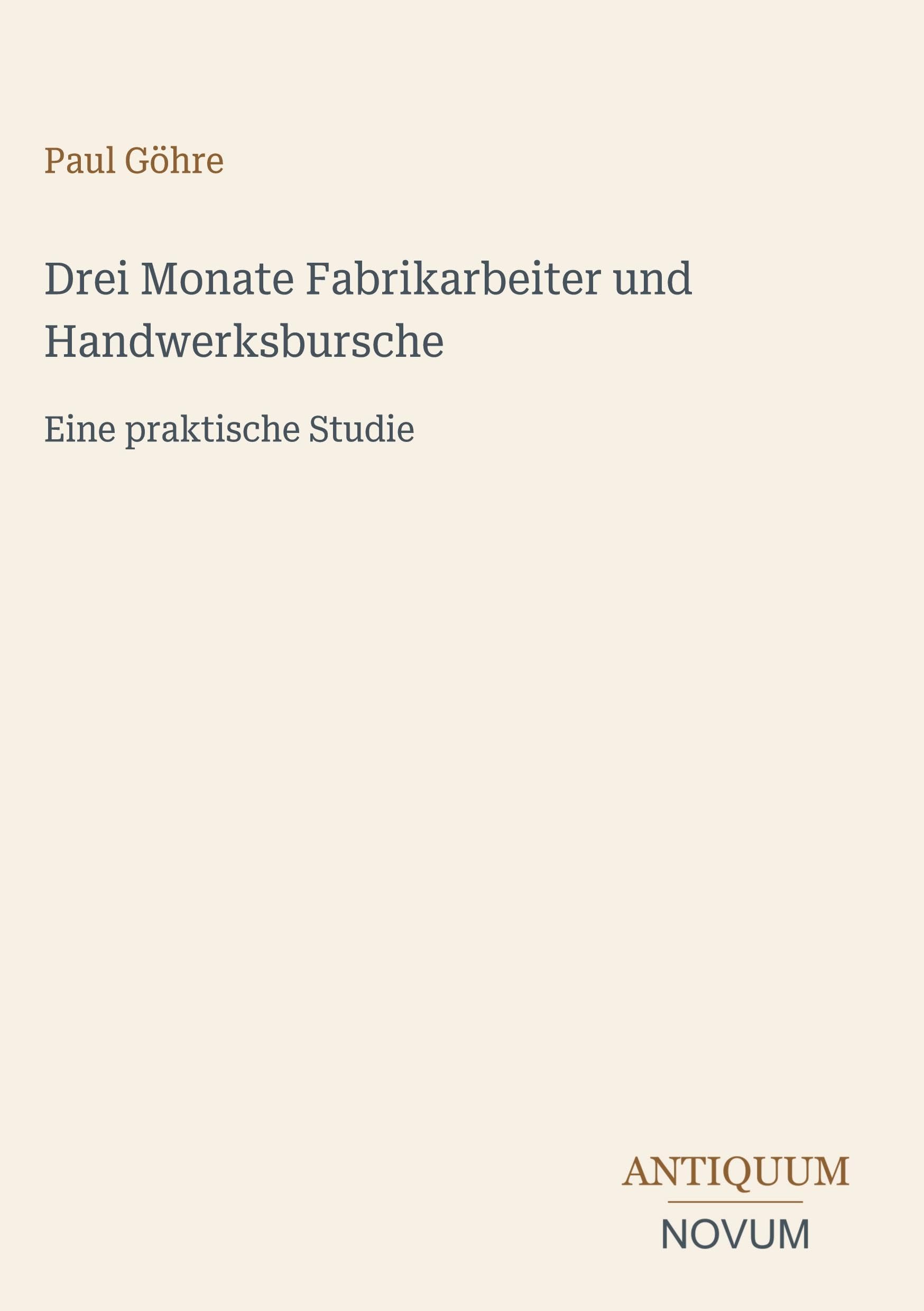 Drei Monate Fabrikarbeiter und Handwerksbursche