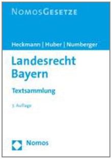 Landesrecht Bayern: Textsammlung, Rechtsstand: 1. Juli 2011
