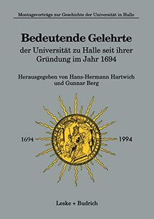 Bedeutende Gelehrte Der Universitat Zu Halle Seit Ihrer Grundung Im Jahr 1694 (German Edition)