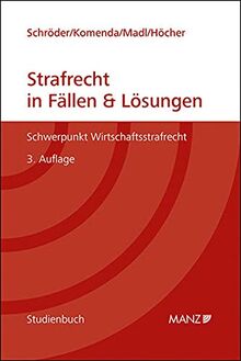 Strafrecht in Fällen & Lösungen Schwerpunkt Wirtschaftsstrafrecht (Studienbuch)