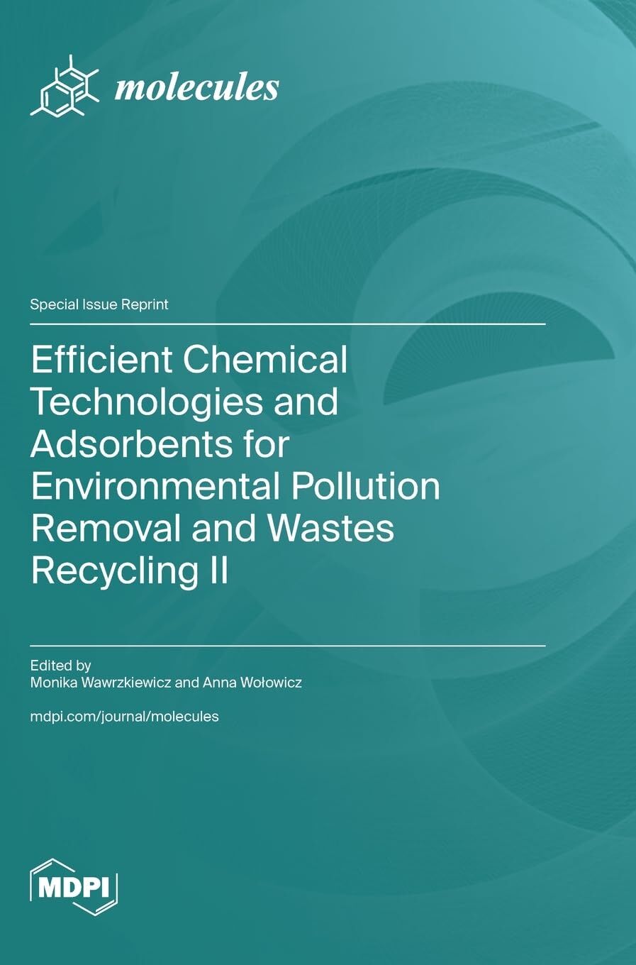 Efficient Chemical Technologies and Adsorbents for Environmental Pollution Removal and Wastes Recycling II