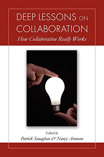 DEEP LESSONS ON COLLABORATION: How Collaboration Really Works
