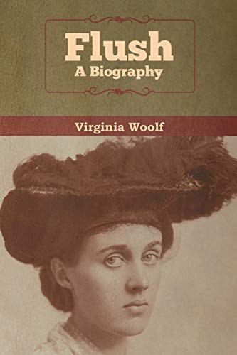 Virginia Woolf Flush, A Biography