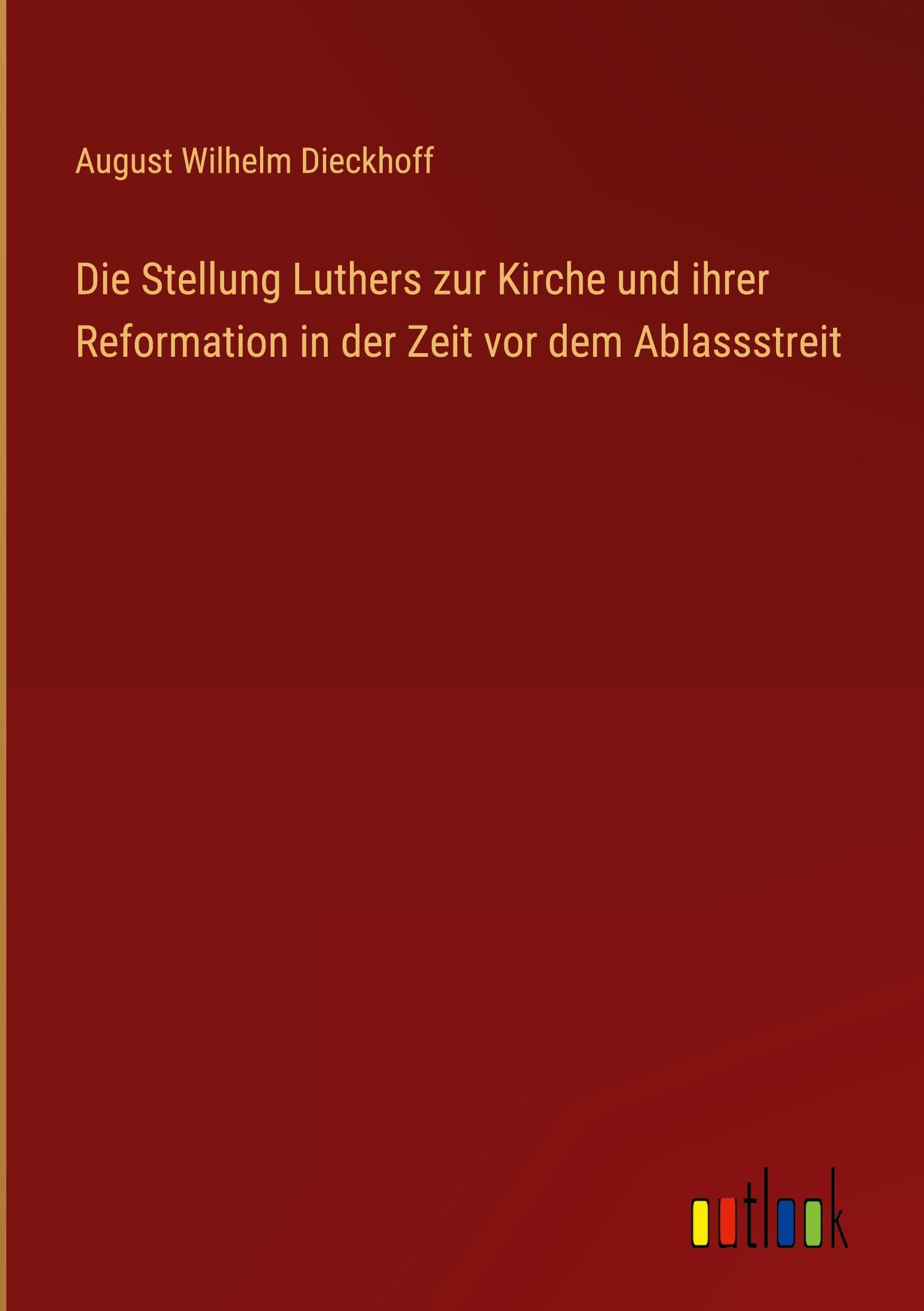 Die Stellung Luthers zur Kirche und ihrer Reformation in der Zeit vor dem Ablassstreit