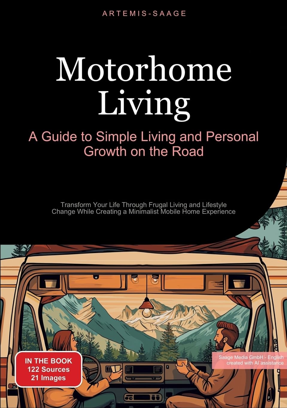 Motorhome Living: A Guide to Simple Living and Personal Growth on the Road: Transform Your Life Through Frugal Living and Lifestyle Change While Creating a Minimalist Mobile Home Experience