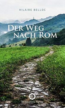 Der Weg nach Rom: Eine Pilgerreise durch Europa