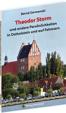 Theodor Storm und andere Persönlichkeiten in Ostholstein und auf Fehmarn