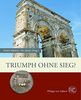 Triumph ohne Sieg: Roms Ende in Germanien (Zaberns Bildbände zur Archäologie)