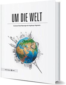 Um die Welt: Die besten Reise-Reportagen der Augsburger Allgemeine