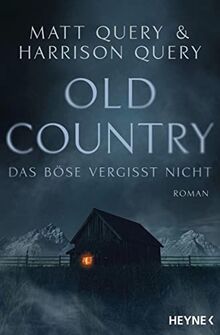 Old Country – Das Böse vergisst nicht: Roman von Query, Matt | Buch | Zustand akzeptabel