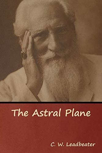 Leadbeater, C. W. The Astral Plane