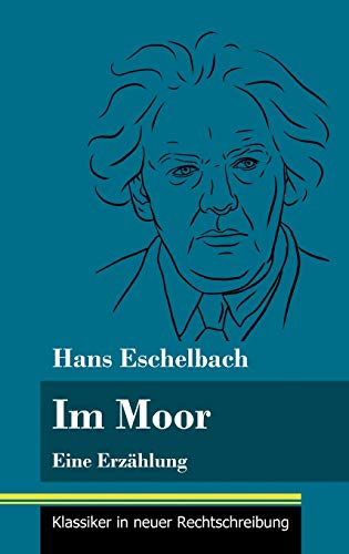 Im Moor: Eine Erzählung (Band 112, Klassiker in neuer Rechtschreibung)