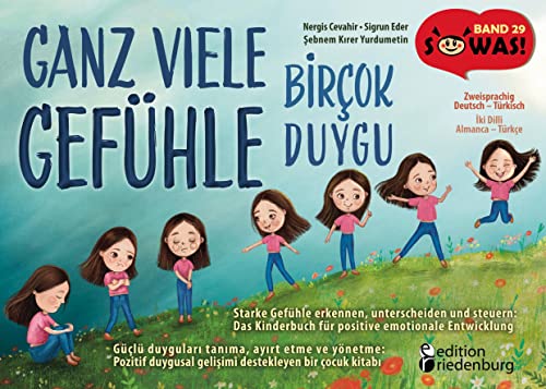 Ganz viele Gefühle - Starke Gefühle erkennen, unterscheiden und steuern: Das Kinderbuch für positive emotionale Entwicklung | Bircok Duygu - Güclü ... 29 der Original SOWAS!-Reihe - SOWAS-Buch.de