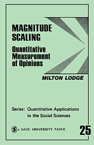 Magnitude Scaling: Quantitative Measurement of Opinions (Quantitative Applications in the Social Sciences) (Sage University Papers Series: Quantitative Applications in the Social Sciences)