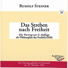 Das Streben nach Freiheit: Ein Vortrag zur 2. Auflage der Philosophie der Freiheit (1918) (2€-Hefte)