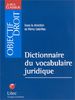 Dictionnaire du vocabulaire juridique (Objectif Droit)