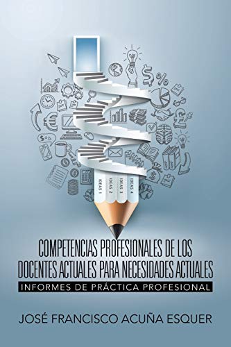 Competencias profesionales de los docentes actuales para necesidades actuales: Informes de Práctica Profesional