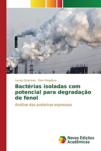 Bactérias isoladas com potencial para degradação de fenol: Análise das proteínas expressas