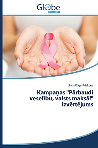 Kampanas Parbaudi veselibu, valsts maksa! izvertejums