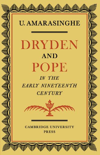 Dryden and Pope in the Early Nineteenth-Century: A Study of Changing Literary Taste 1800-1830