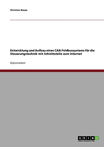 Entwicklung und Aufbau eines CAN-Feldbussystems für die Steuerungstechnik mit Schnittstelle zum Internet