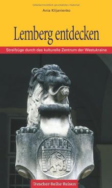 Lemberg entdecken. Streifzüge durch das kulturelle Zentrum der Westukraine | Buch | Zustand gut