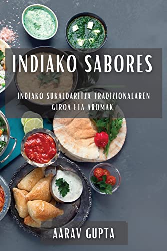 Indiako Sabores: Indiako Sukaldaritza Tradizionalaren Giroa eta Aromak