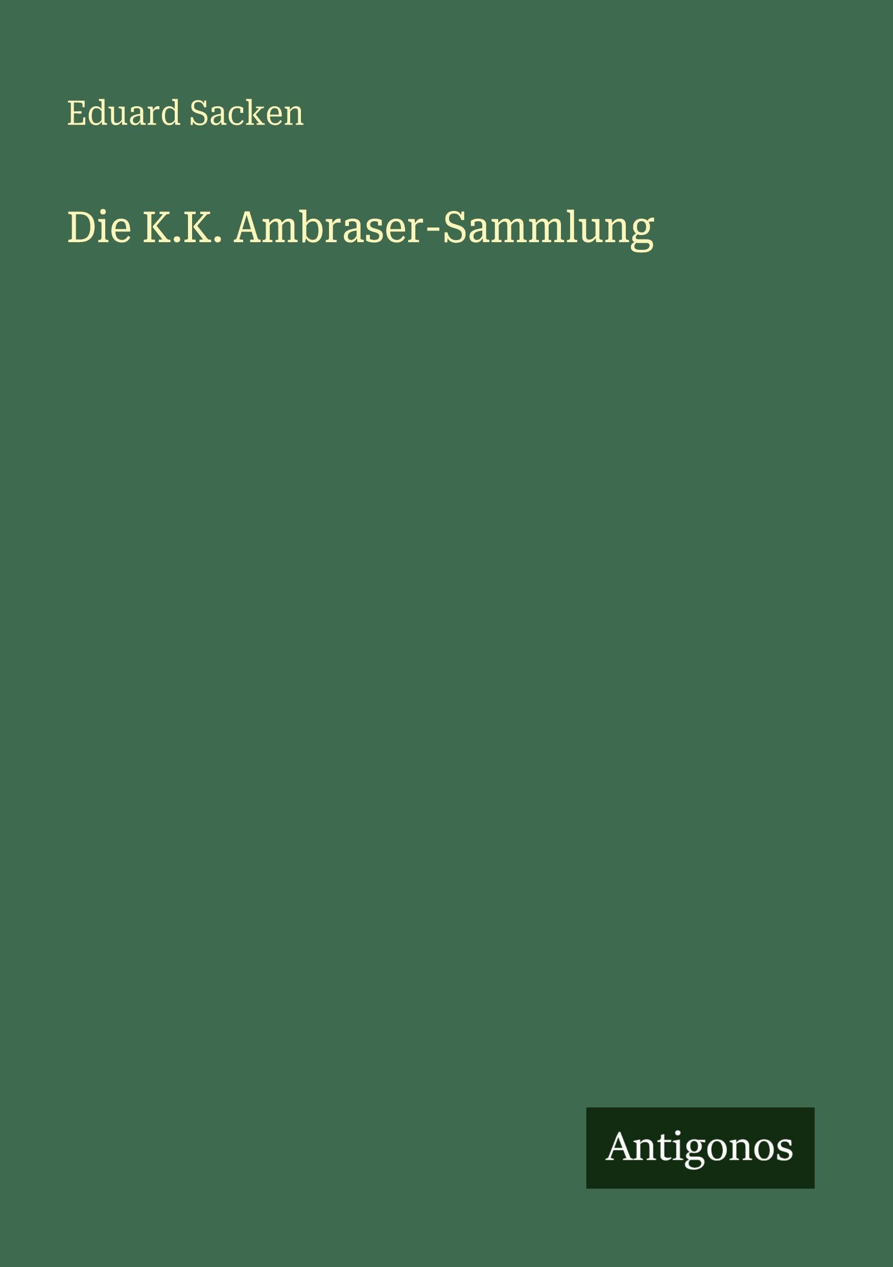 Die K.K. Ambraser-Sammlung