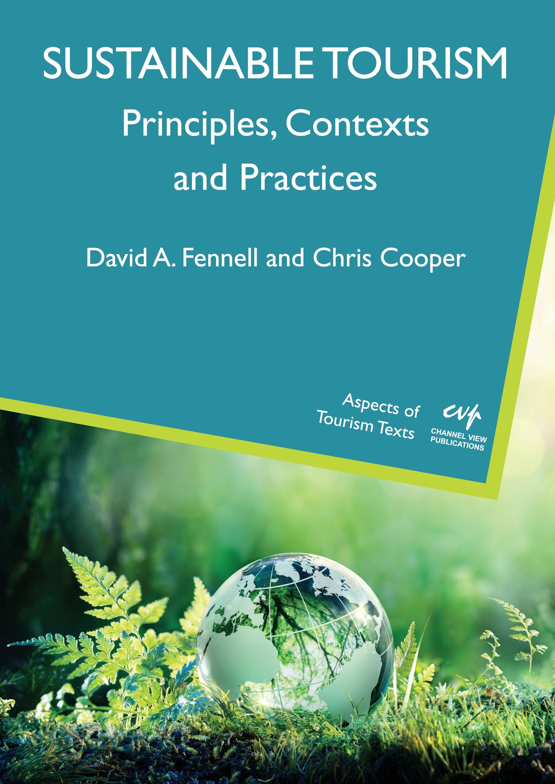 Sustainable Tourism: Principles, Contexts and Practices (Aspects of Tourism, 6)