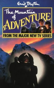 The Mountain of Adventure: Novelisation (Enid Blyton's Adventure S., Band 5)