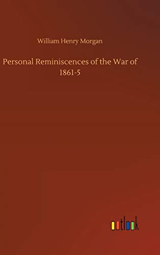 Personal Reminiscences of the War of 1861-5