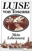 Mein Lebensweg von Luise von Toscana | Buch | Zustand gut