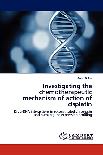 Investigating the chemotherapeutic mechanism of action of cisplatin: Drug-DNA interactions in reconstituted chromatin and human gene expression profiling