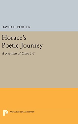 Horace's Poetic Journey: A Reading of Odes 1-3 (Princeton Legacy Library)