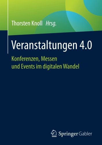 Veranstaltungen 4.0: Konferenzen, Messen und Events im digitalen Wandel