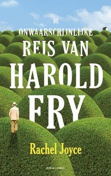 De onwaarschijnlijke reis van Harold Fry / druk 1