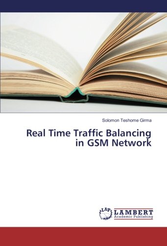 Real Time Traffic Balancing in GSM Network