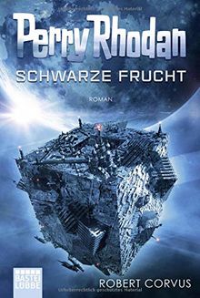 Perry Rhodan: Schwarze Frucht: Roman (Dunkelwelten)