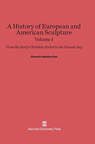 A History of European and American Sculpture, Volume I