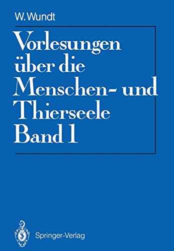 Vorlesungen über die Menschen-und Thierseele: Eingeleitet und mit Materialien zur Rezeptionsgeschichte versehen von Wolfgang Nitsche (Psychologie - Reprint, 1, Band 1)