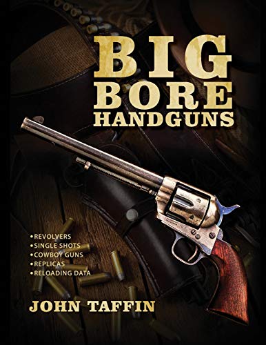 John Taffin Big Bore Handguns