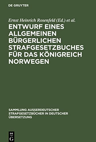 Entwurf eines Allgemeinen bürgerlichen Strafgesetzbuches für das Königreich Norwegen: Ausgearbeitet von dem durch Königl. Entschliessung vom 14. ... in deutscher Übersetzung, 11)